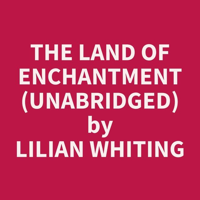 The Land of Enchantment (Unabridged): optional