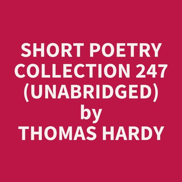 Short Poetry Collection 247 (Unabridged): optional