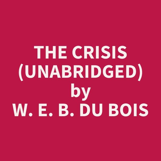 The Crisis (Unabridged): optional