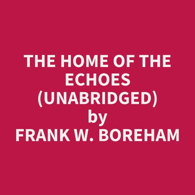 The Home of the Echoes (Unabridged): optional