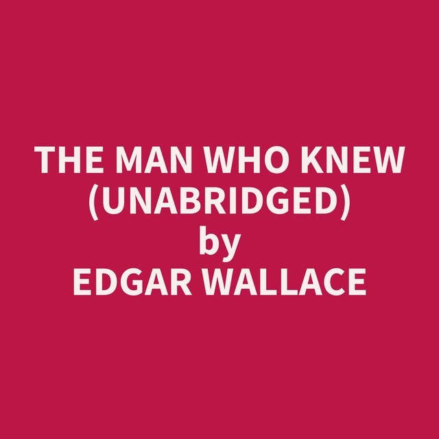 The Man Who Knew (Unabridged): optional