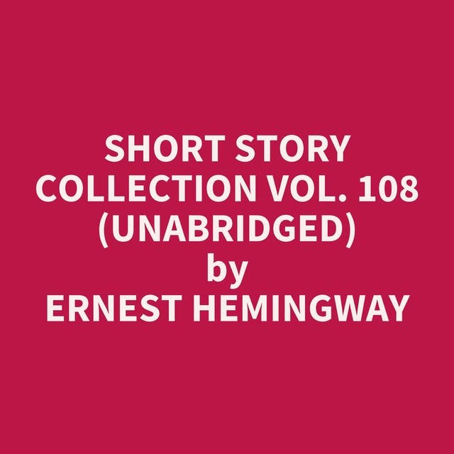 Short Story Collection Vol. 108 (Unabridged): optional