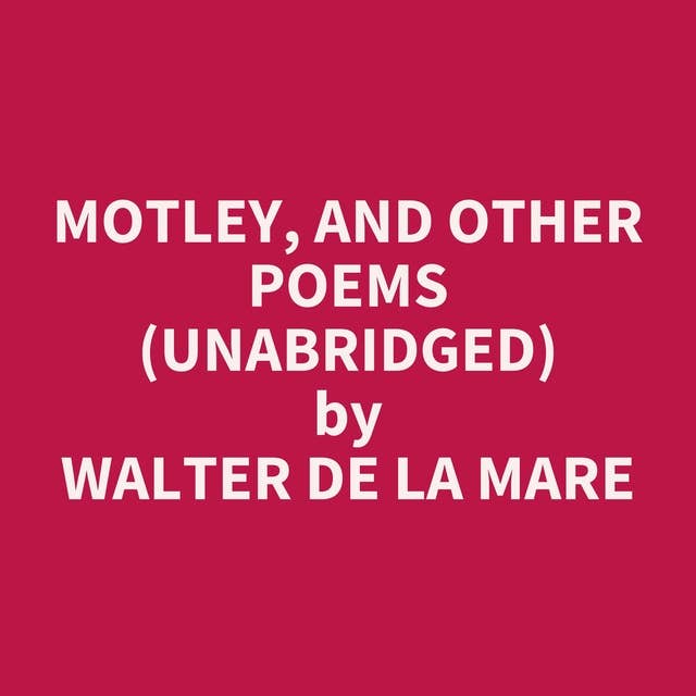 Motley, and Other Poems (Unabridged): optional