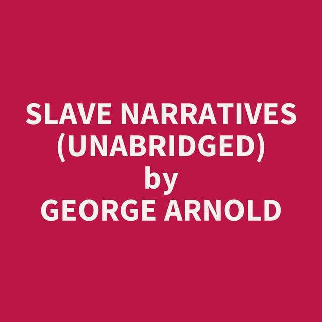 Slave Narratives (Unabridged): optional