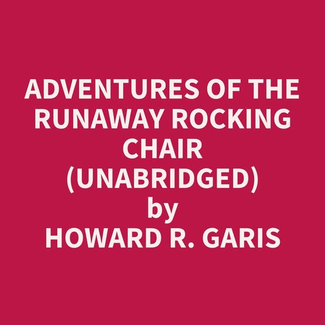 Adventures of the Runaway Rocking Chair (Unabridged): optional