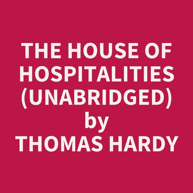 The House of Hospitalities (Unabridged): optional
