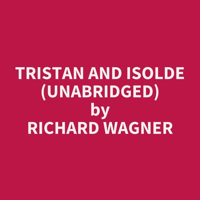 Tristan and Isolde (Unabridged): optional
