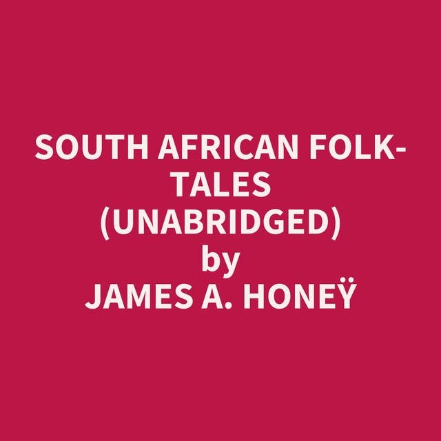 South African Folk-Tales (Unabridged): optional