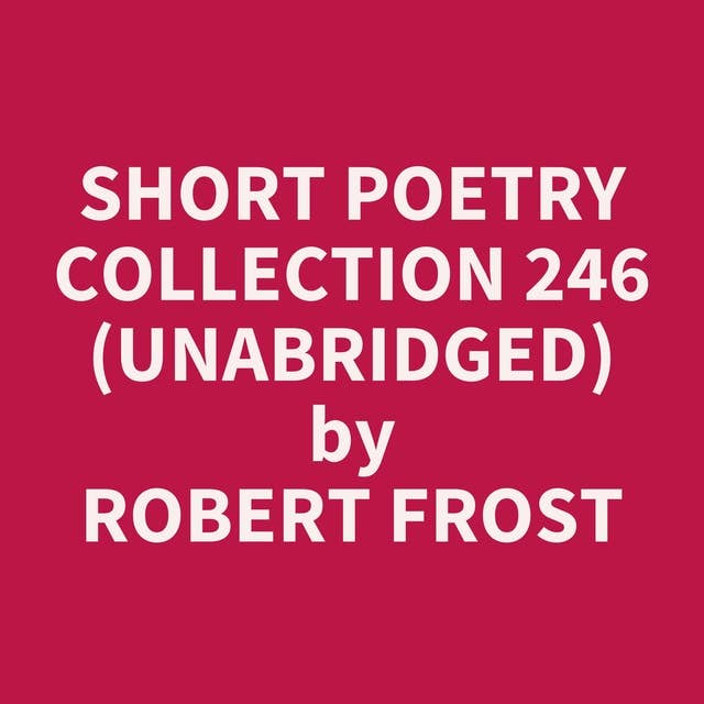 Short Poetry Collection 246 (Unabridged): optional