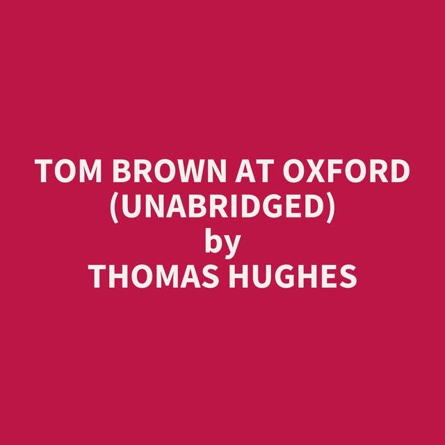 Tom Brown at Oxford (Unabridged): optional