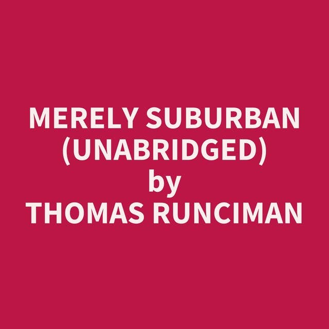 Merely Suburban (Unabridged): optional