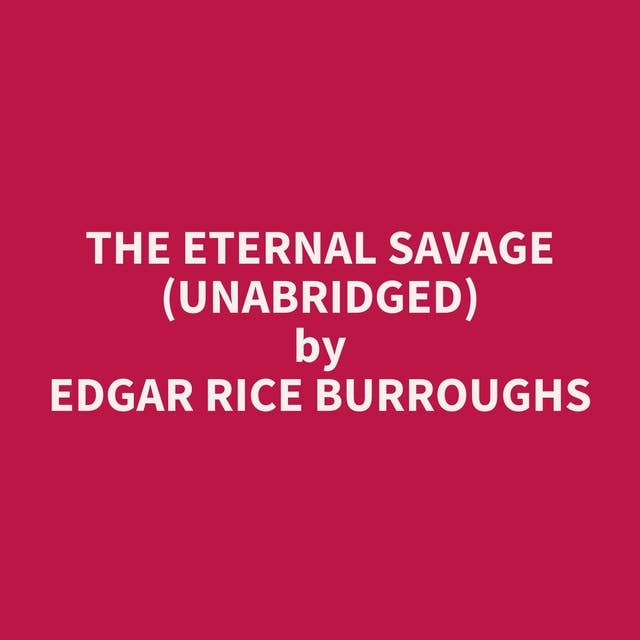 The Eternal Savage (Unabridged): optional
