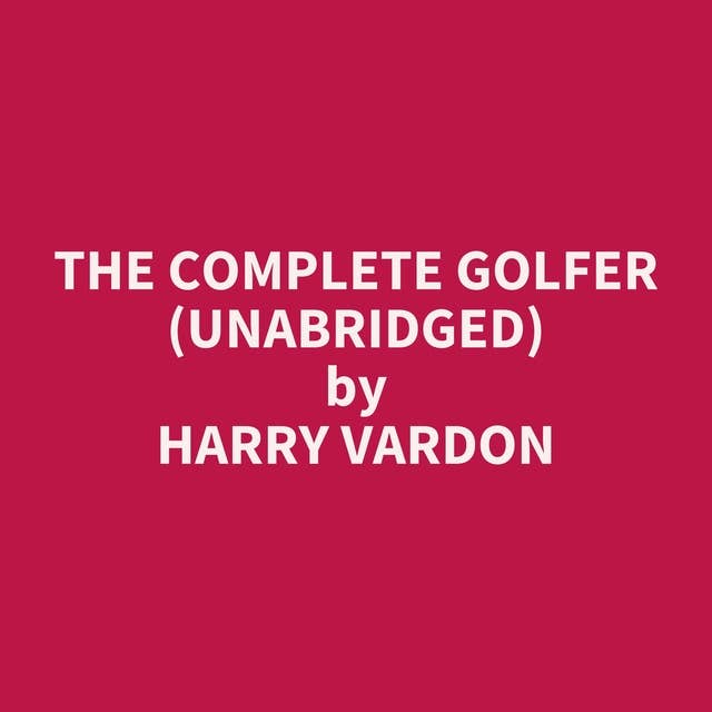 The Complete Golfer (Unabridged): optional