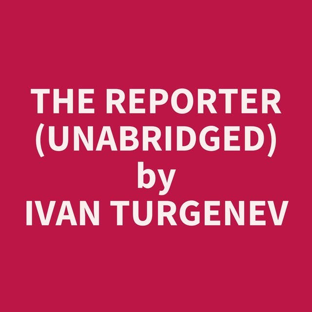 The Reporter (Unabridged): optional