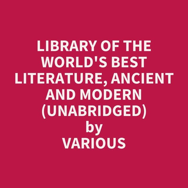 Library of the World's Best Literature, Ancient and Modern (Unabridged): optional