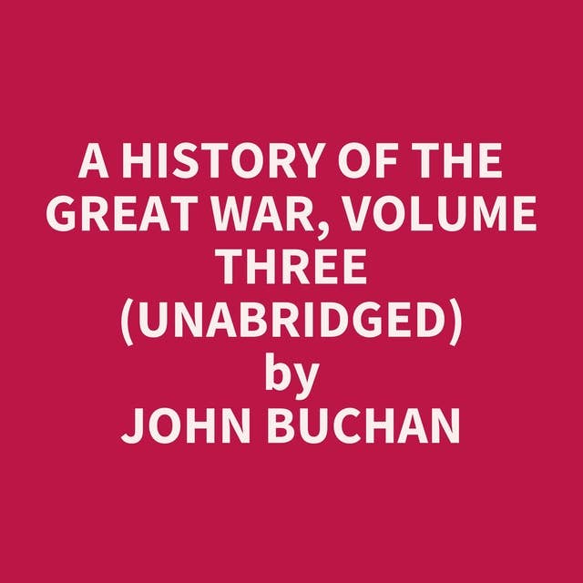 A History of the Great War, Volume Three (Unabridged): optional