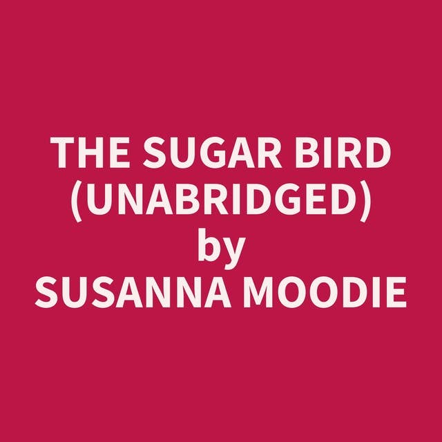 The Sugar Bird (Unabridged): optional