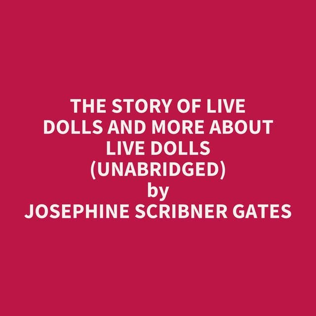 The Story of Live Dolls and More About Live Dolls (Unabridged): optional