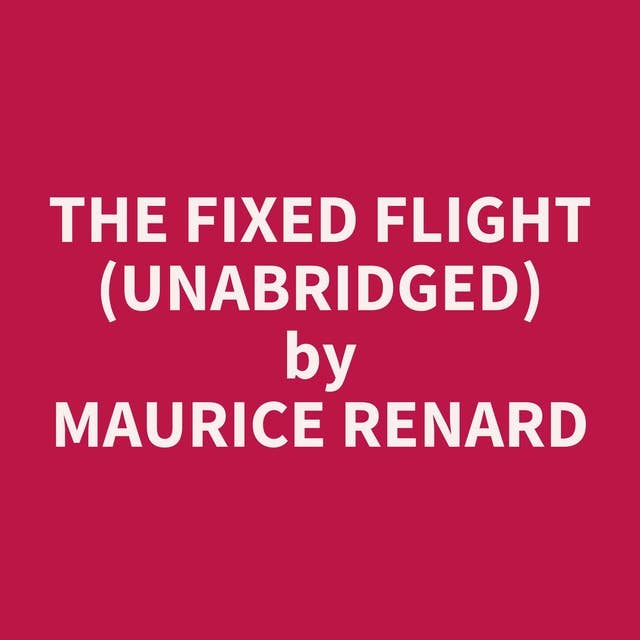 The Fixed Flight (Unabridged): optional