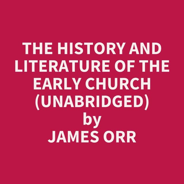 The History and Literature of the Early Church (Unabridged): optional
