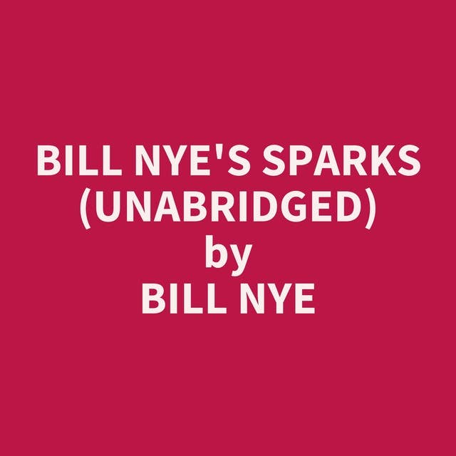 Bill Nye's Sparks (Unabridged): optional