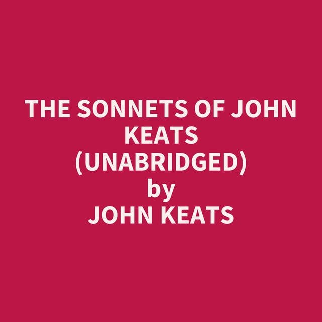 The Sonnets of John Keats (Unabridged): optional