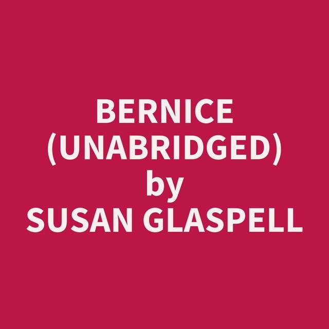 Bernice (Unabridged): optional