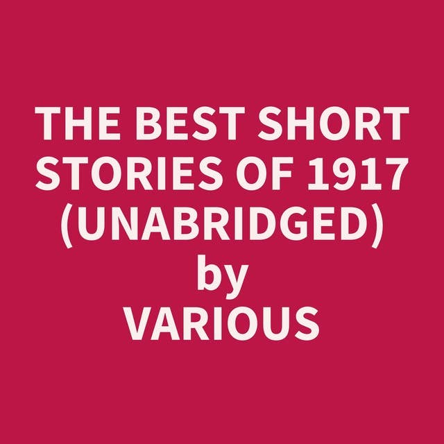 The Best Short Stories of 1917 (Unabridged): optional