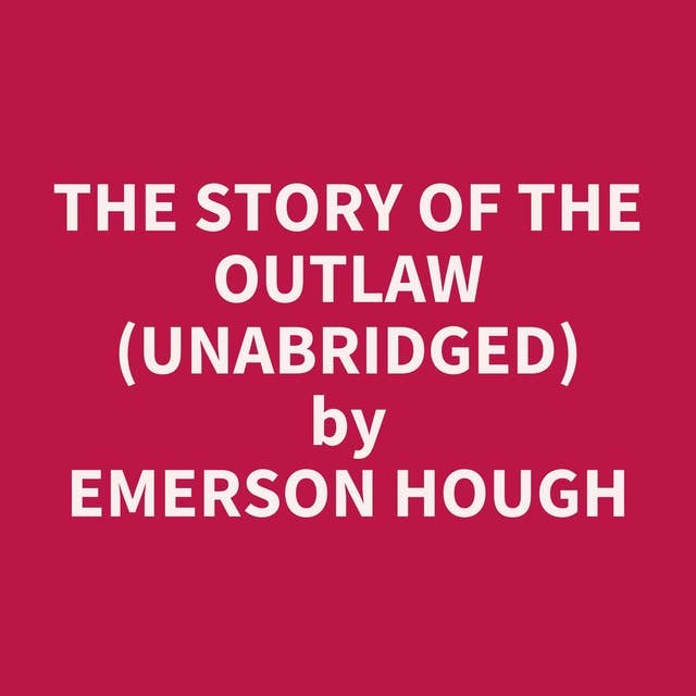 The Story of the Outlaw (Unabridged): optional