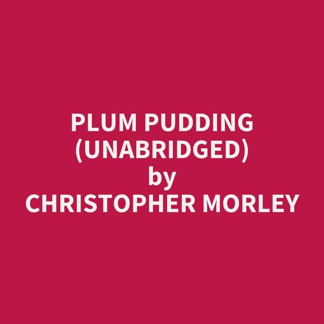 Plum Pudding (Unabridged): optional