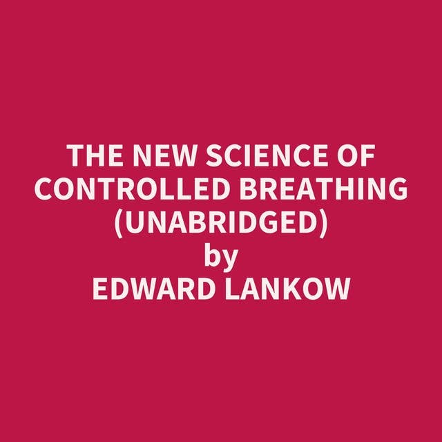 The New Science of Controlled Breathing (Unabridged): optional