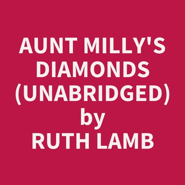 Aunt Milly's Diamonds (Unabridged): optional