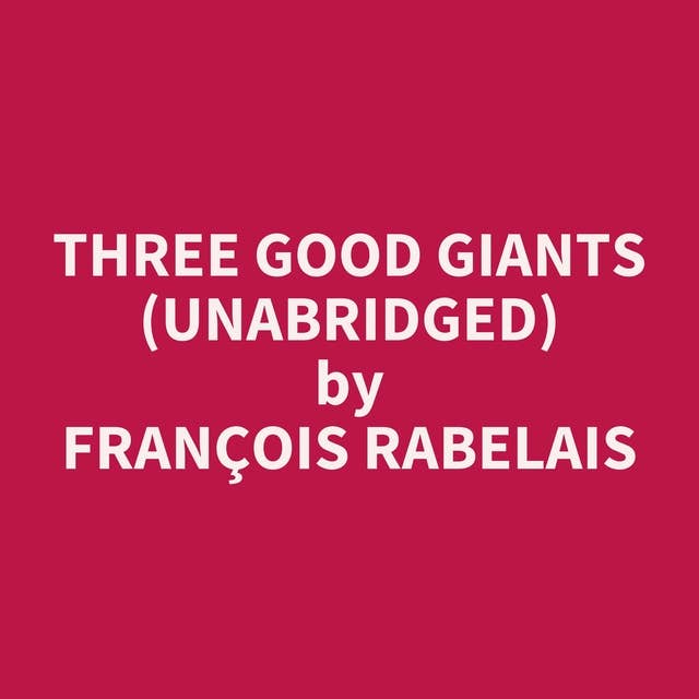 Three Good Giants (Unabridged): optional