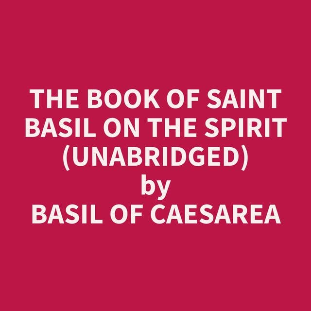 The Book of Saint Basil On the Spirit Unabridged optional