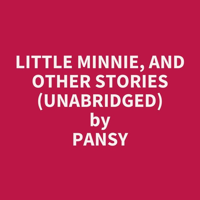 Little Minnie, and Other Stories (Unabridged): optional