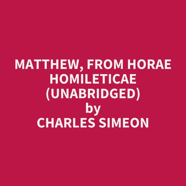 Matthew, from Horae Homileticae (Unabridged): optional