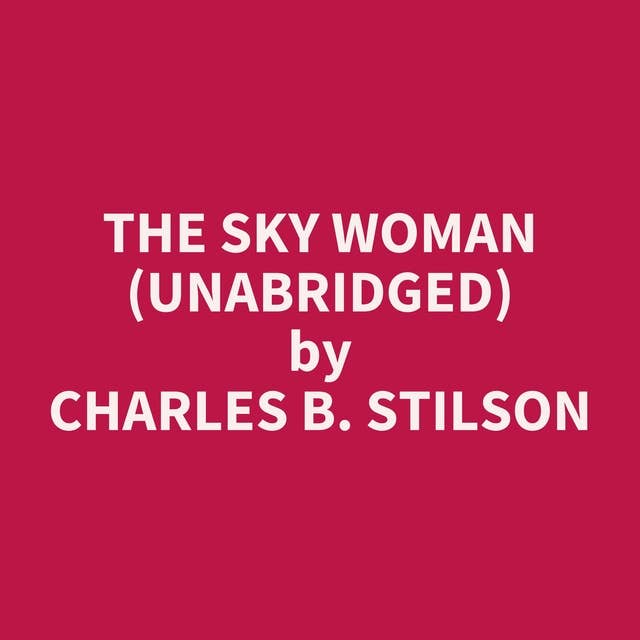 The Sky Woman (Unabridged): optional