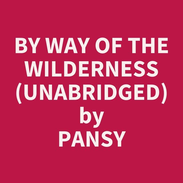 By Way of the Wilderness (Unabridged): optional