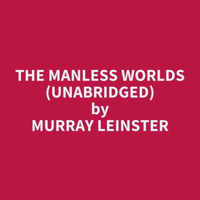 The Manless Worlds (Unabridged): optional