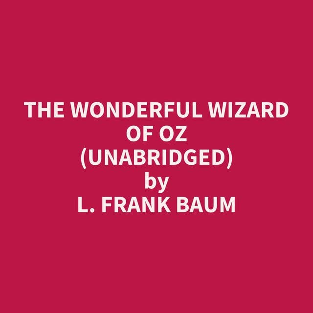 The Wonderful Wizard of Oz (Unabridged): optional