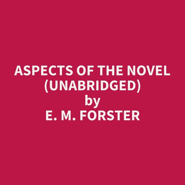 Aspects of the Novel (Unabridged): optional
