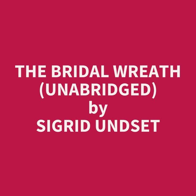 The Bridal Wreath (Unabridged): optional