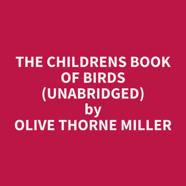 The Childrens Book of Birds (Unabridged): optional