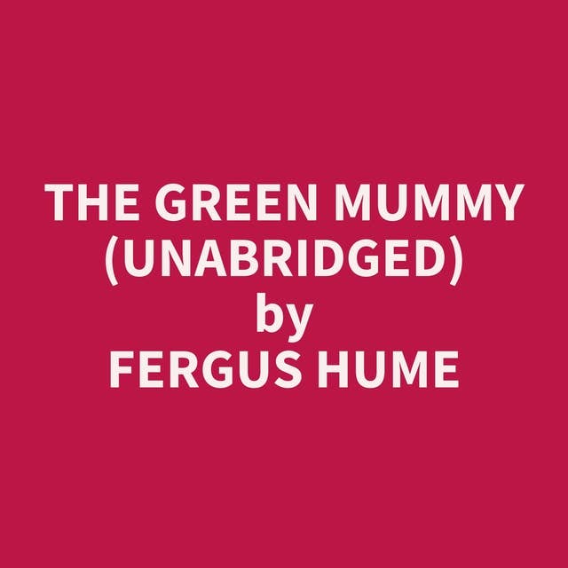 The Green Mummy (Unabridged): optional