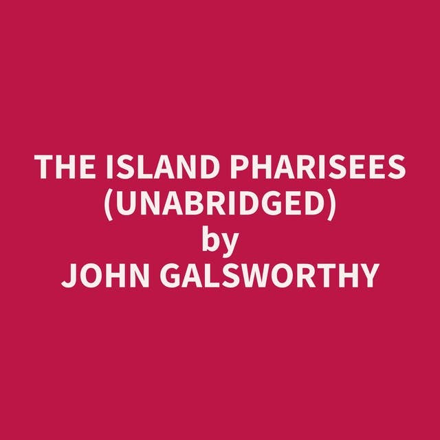 The Island Pharisees (Unabridged): optional