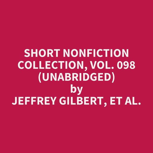 Short Nonfiction Collection, Vol. 098 (Unabridged): optional
