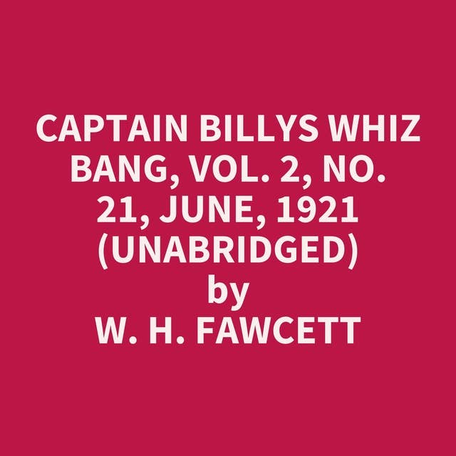 Captain Billys Whiz Bang, Vol. 2, No. 21, June, 1921 (Unabridged): optional