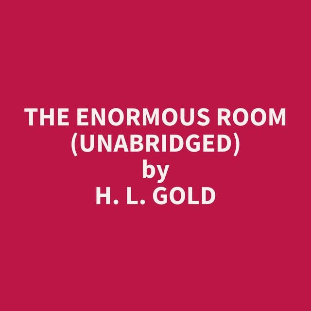 The Enormous Room (Unabridged): optional