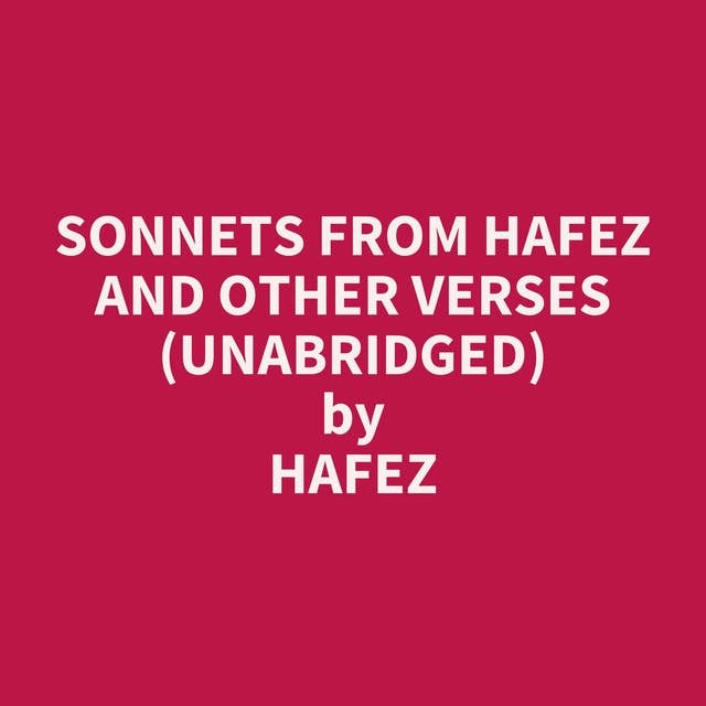 Sonnets from Hafez and Other Verses (Unabridged): optional