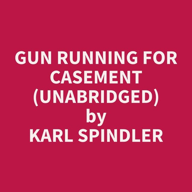 Gun Running for Casement (Unabridged): optional